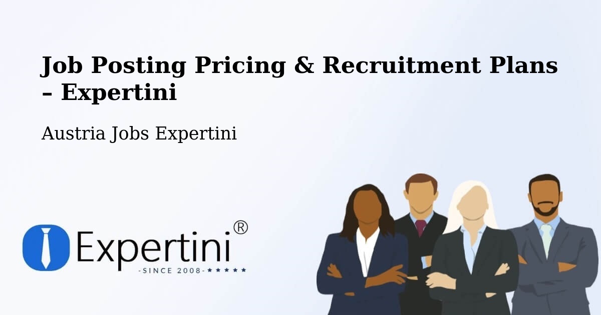 Job Posting Pricing & Recruitment Plans – Wundschuh - Wundschuh, Austria Jobs Expertini